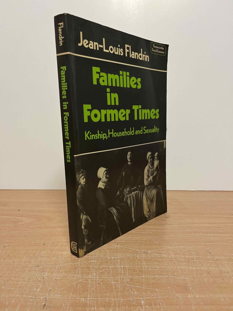 Item #85494 Families in Former Times_ Kinship, Household and Sexuality. Jean-Louis Flandrin, Richard Southern, trans.
