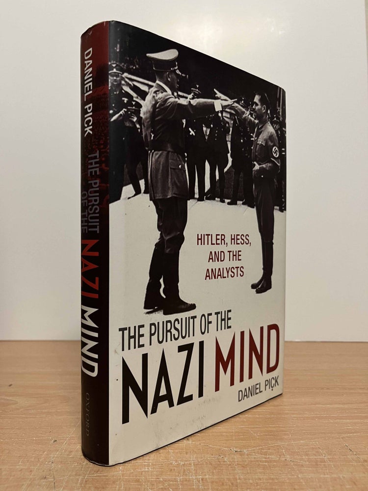 Item #85510 The Pursuit of the Nazi Mind_ Hitler, Hess, and the Analysts. Daniel Pick.