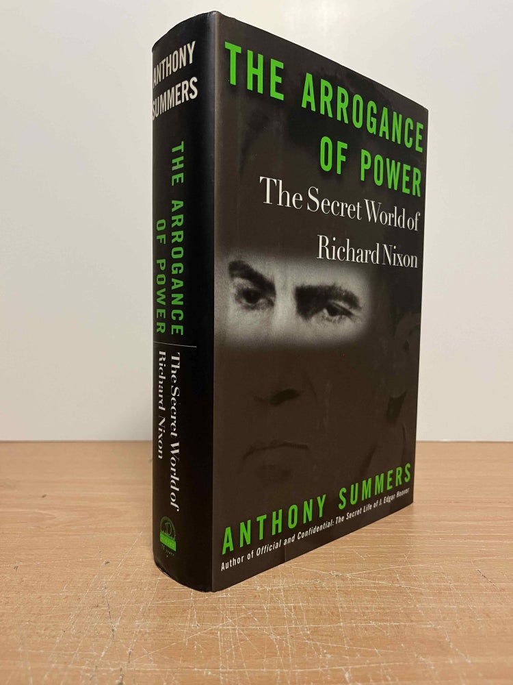Item #85519 The Arrogance of Power_ The Secret World of Richard Nixon. Anthony Summers, Swan Robbyn.
