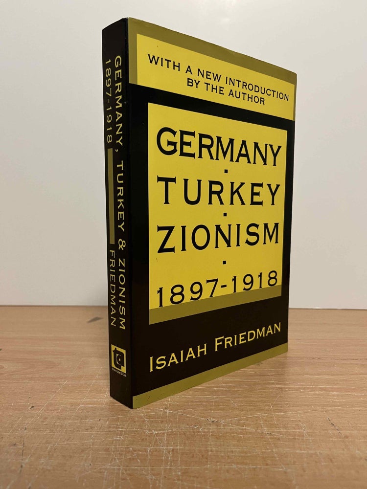 Item #85524 Germany_ Turkey_ Zionism_ 1897-1918. Isaiah Friedman.