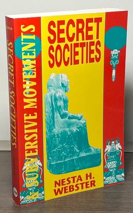 Item #85535 Secret Societies _ & Subversive Movements. Nesta H. Webster