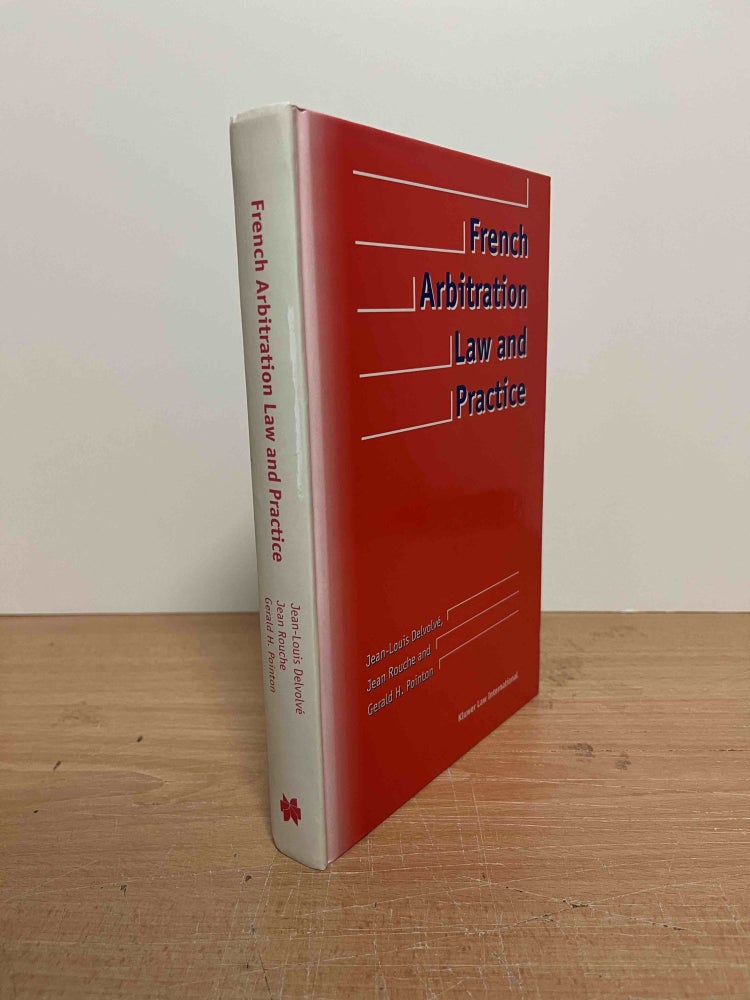 Item #85614 French Arbitration Law and Practice. Jean-Louis Delvolve, Jean Rouche, Gerald H. Pointon.