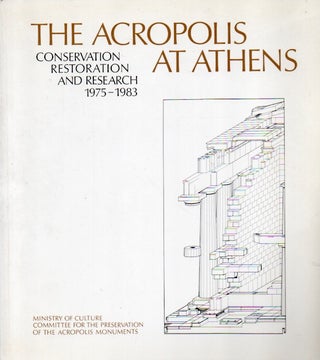 Item #85629 The Acropolis at Athens_ Conservation Restoration and Research 1975-1983. Maria...