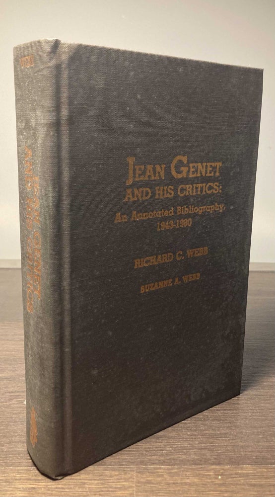 Item #85663 Jean Genet and His Critics _ An Annotated Bibliography_ 1943-1980. Richard C. Webb, Webb. Suzanne A.