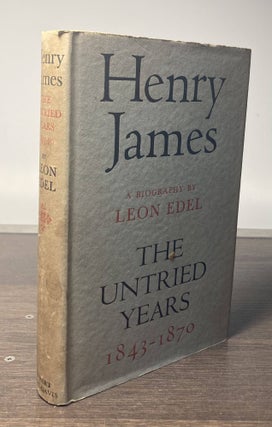 Item #85685 Henry James_ The Untried Years_ 1843-1870. Leon Edel