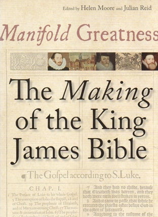 Item #85699 Manifold Greatness_ The Making of the King James Bible. Helen Moore, Julian Reid
