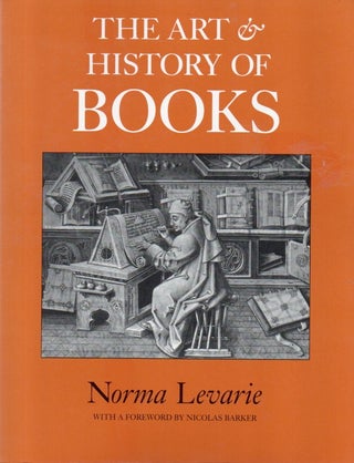 Item #85700 The Art & History of Books. Norma Levarie, Nicolas Barker, foreword