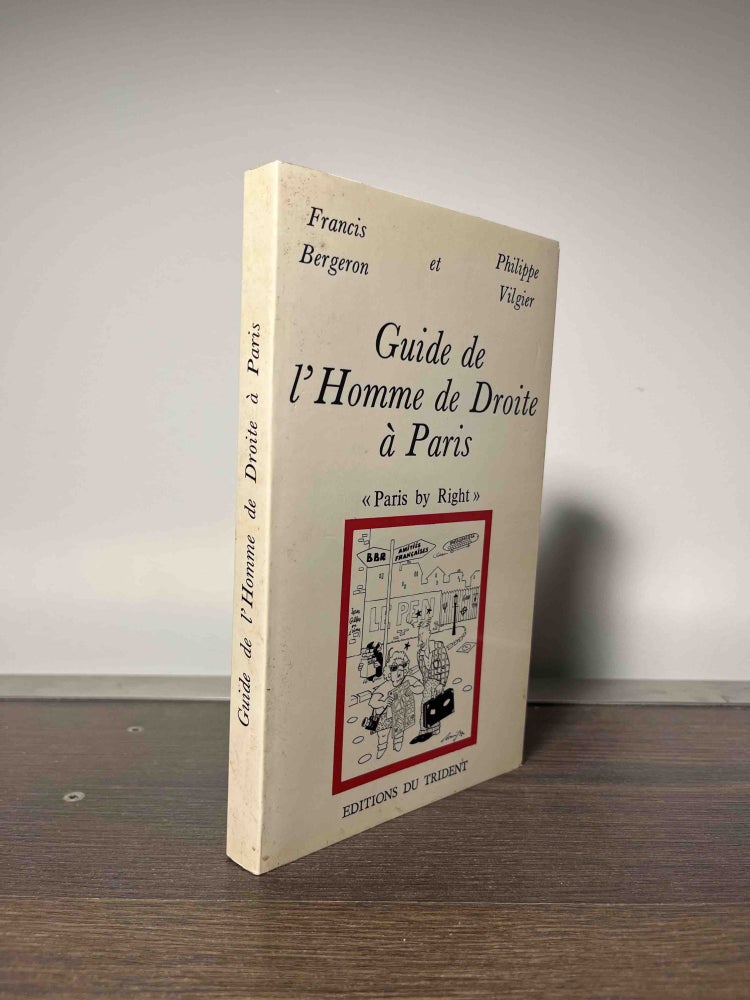 Item #85729 Guide de l'Homme de Droite a Paris. Francis Bergeron, Philippe Vilgier.