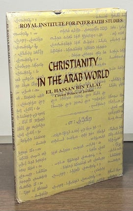 Item #85759 Christianity in the Arab World. El Hassan Bin Talal