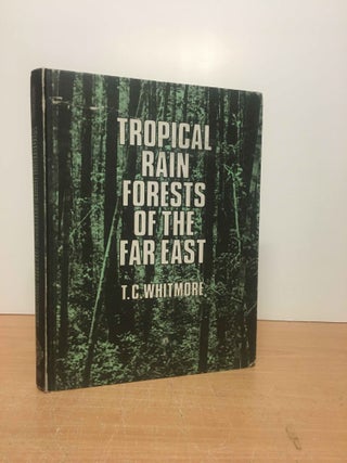 Item #85837 Tropical Rain Forests of the Far East. T. C. Whitmore, C. P. Burnham