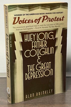Item #85845 Voices of Protest _ Huey Long, Father Coughlin & The Great Depression. Alan Brinkley