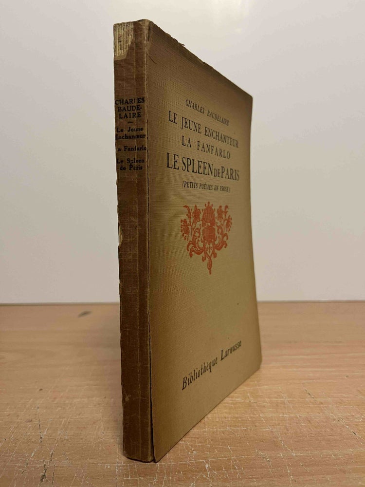 Item #85862 Le Jeune Enchanteur_ La Fanfarlo_ Le Spleen de Paris_ (Petits Poemes en Prose). Charles Baudelaire, Georges Roth, eds introduction.