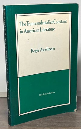 Item #85891 The Transcendentalist Constant in American Literature. Roger Asslineau