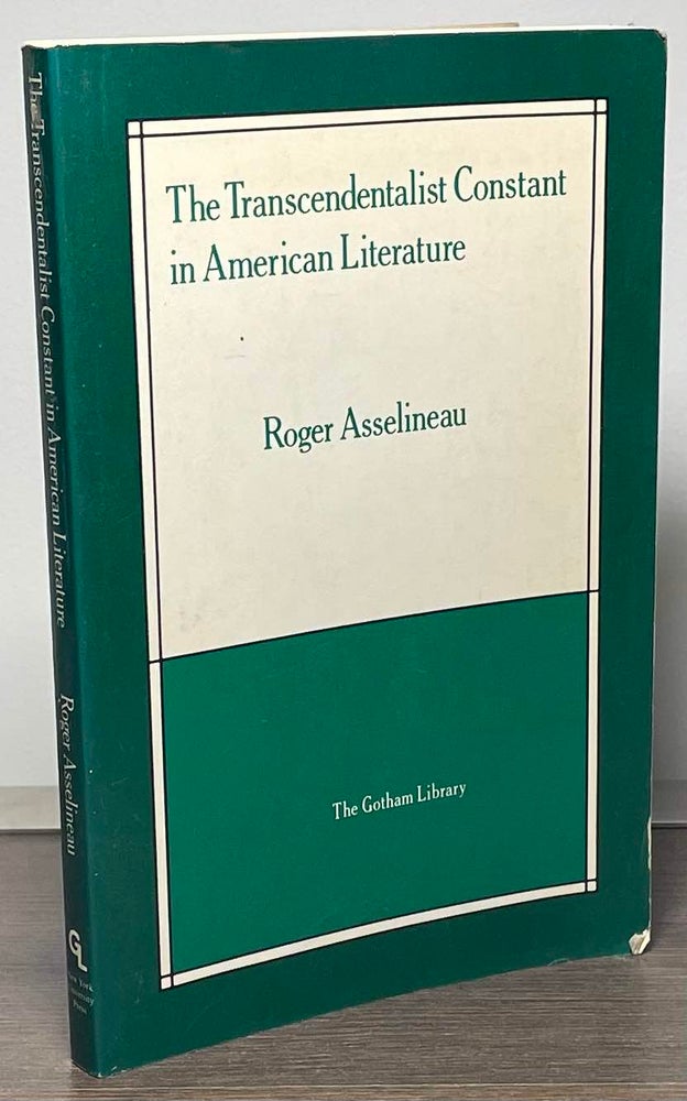 Item #85891 The Transcendentalist Constant in American Literature. Roger Asslineau.
