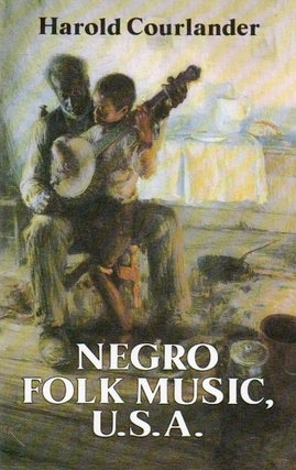 Item #85928 Negro Folk Music, U. S. A. Harold Courlander