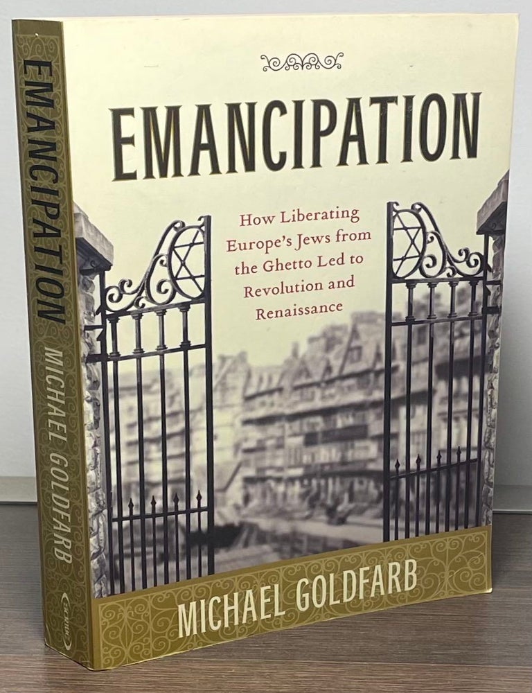 Emancipation _ How Liberating Europe's Jew from the Ghetto Led to ...