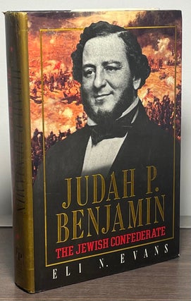 Item #86037 Judah P. Benjamin _ The Jewish Confederate. Eli N. Evans