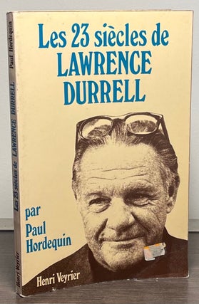 Item #86044 Les 23 siecles de Lawrence Durrell. Paul Hordequin