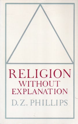 Item #86064 Religion Without Explanations. D. Z. Phillips