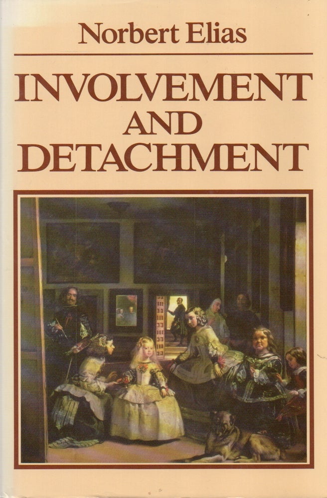 Item #86078 Involvement and Detachment. Norbert Elias, Michael Schroter, Edmund Jephcott, trans.