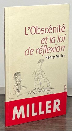 Item #86088 L'Obscenite et la loi de reflexion. Henry Miller
