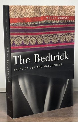 Item #86097 The Bedtrick _ Tales of Sex and Masquerade. Wendy Doniger