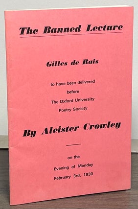 Item #86100 The Banned Lecture _ Gilles de Rais to have been delivered before the Oxford...