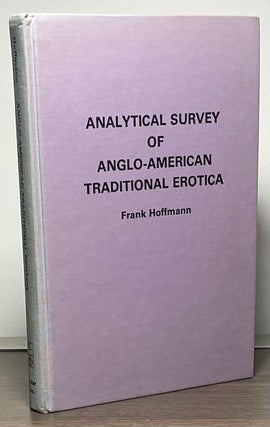 Item #86104 Analytical Survey of Anglo-American Traditional Erotica. Frank Hoffman