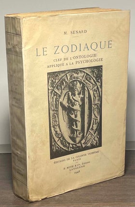 Item #86140 Le Zodiaque _ Clef de L'Ontologie Applique a la Psychologie. M. Senard