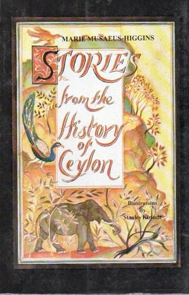 Item #86185 Stories from the History of Ceylon_ Parts I & II. Marie Musaeus-Higgins, Stanley...