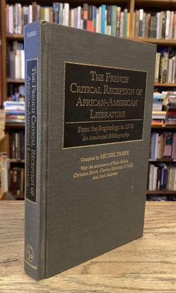 Item #86222 The French Critical Reception of African-American Literature _ From the Beginnings to...