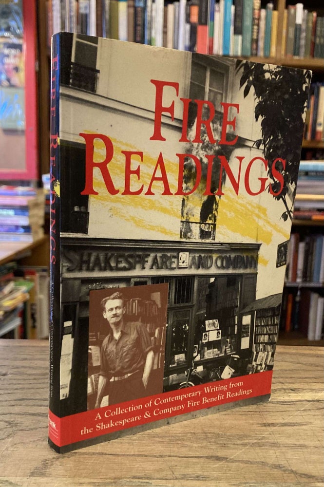 Item #86223 Fire Readings _ A Collection of Contemporary Writing from the Shakespeare & Company Fire Benefir Readings. NA.