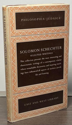 Item #86227 Philosophia Judaica: Solomon Schechter _ Selected Writings. Solomon Schechter, Norman...