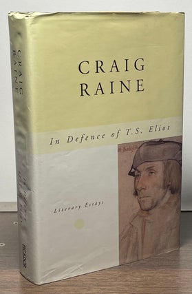 Item #86229 In Defence of T.S. Eliot _ Literary Essays. Craig Raine