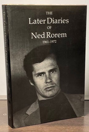 Item #86235 The Later Diaries of Ned Rorem 1961-1972. Ned Rorem