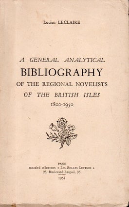 Item #86243 A General Analytical Bibliography of the Regional Novelists of the British Isles_...
