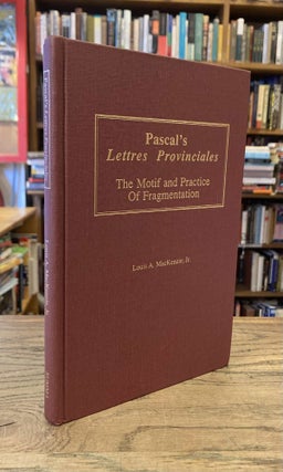 Item #86250 Pascal's Lettres Provinciales_ The Motif and Practice of Fragmentation. Louis A....