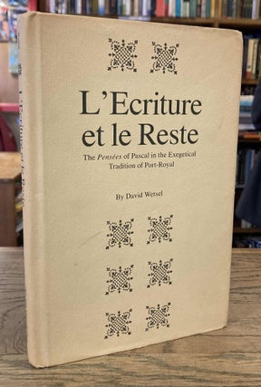 Item #86252 L'Ecriture et le Reste_ The Pensees of Pascal in the Exegetical Tradition of...