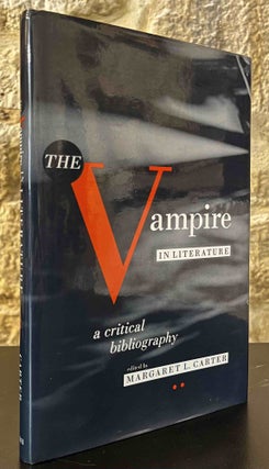 Item #86282 The Vampire in Literature _ A Critical Bibliography. Margaret L. Carter