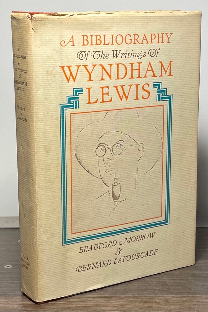 Item #86299 A Bibliography of the Writing of Wyndham Lewis. Bradford Morrow, Bernard Lafourcade.