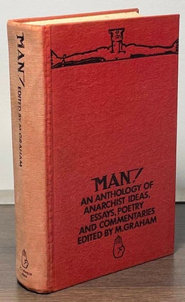 Item #86396 Man! _ An Anthology of Anarchist Ideas, Essays, Poetry and Commentaries. M. Graham