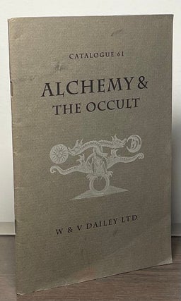 Item #86406 Alchemy & The Occult _W & V Dailey Ltd _ Catalogue 61 _. NA