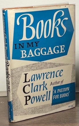 Item #86407 Books in my Baggage. Lawrence Clark Powell