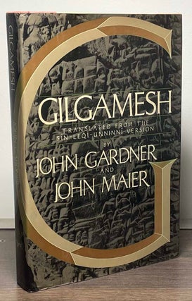 Item #86427 Gilgamesh _ Translated from the Sin-Leqi-Unninni Version. John Gardner, John Maier