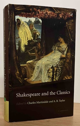 Item #86431 Shakespeare and the Classics. Charles Martindale, A. B. Taylor