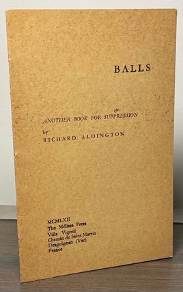 Item #86451 Balls _ Another Book for Suppression. Richard Aldington