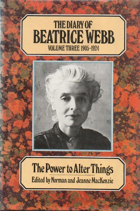 Item #86475 The Diary of Beatrice Webb _ Volume Three 1905-1924_ 'The Power to Alter Things'....