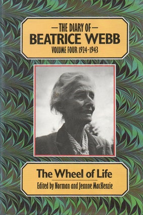 Item #86476 The Diary of Beatrice Webb _ Volume Four 1924-1943_ 'The Wheel of Life'. Beatrice...