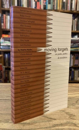 Item #86549 Moving Targets _ On Poets, Poetry & Translation. Stephen Kessler