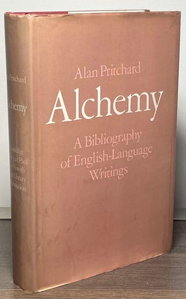 Item #86608 Alchemy _ A Bibliography of English-Language Writings. Alan Pritchard
